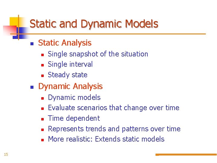 Static and Dynamic Models n Static Analysis n n Dynamic Analysis n n n