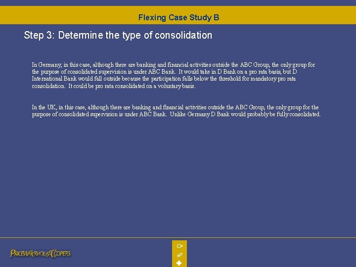 Flexing Case Study B Step 3: Determine the type of consolidation In Germany, in