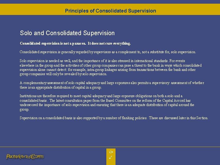 Principles of Consolidated Supervision Solo and Consolidated Supervision Consolidated supervision is not a panacea.