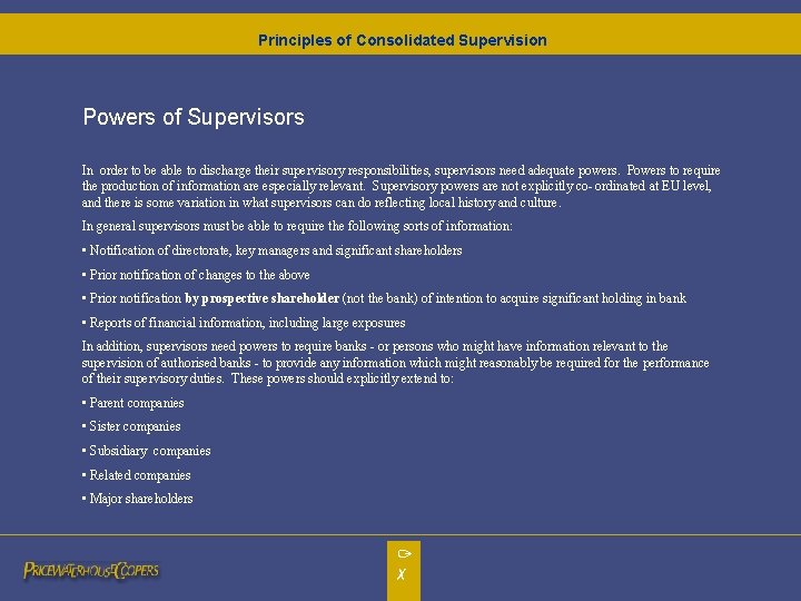 Principles of Consolidated Supervision Powers of Supervisors In order to be able to discharge