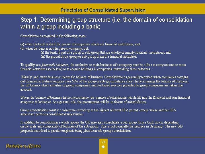 Principles of Consolidated Supervision Step 1: Determining group structure (i. e. the domain of