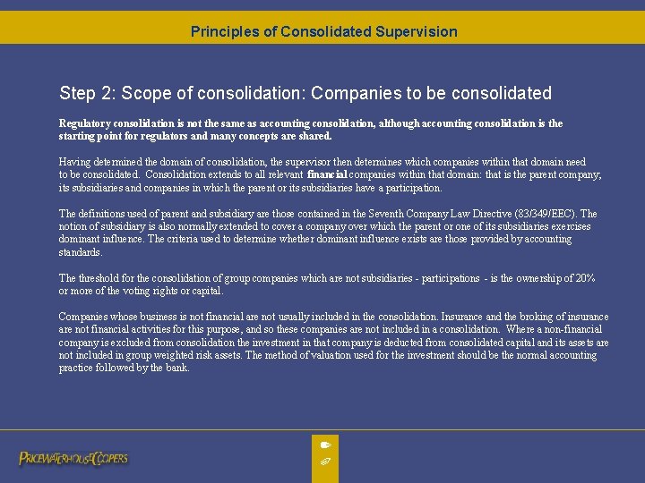 Principles of Consolidated Supervision Step 2: Scope of consolidation: Companies to be consolidated Regulatory