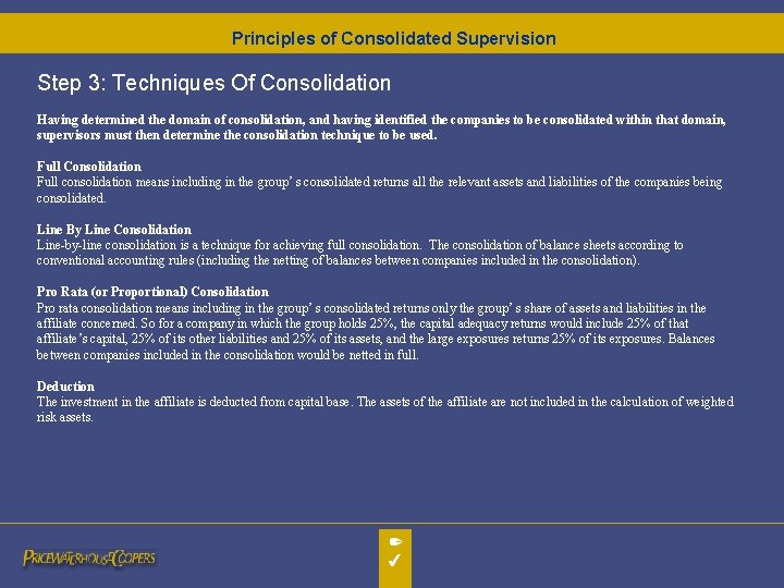 Principles of Consolidated Supervision Step 3: Techniques Of Consolidation Having determined the domain of