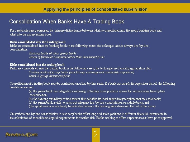 Applying the principles of consolidated supervision Consolidation When Banks Have A Trading Book For