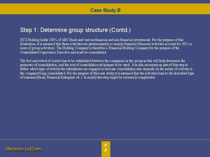 Case Study B Step 1: Determine group structure (Contd. ) XYZ Holding holds 100%