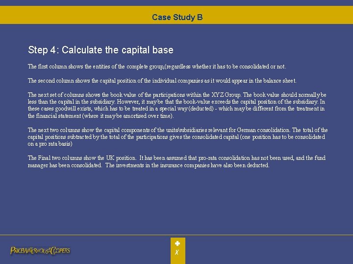 Case Study B Step 4: Calculate the capital base The first column shows the