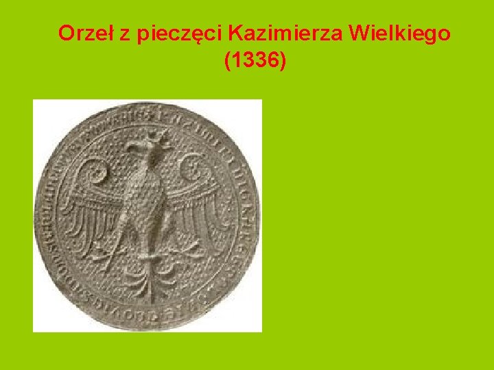 Orzeł z pieczęci Kazimierza Wielkiego (1336) 