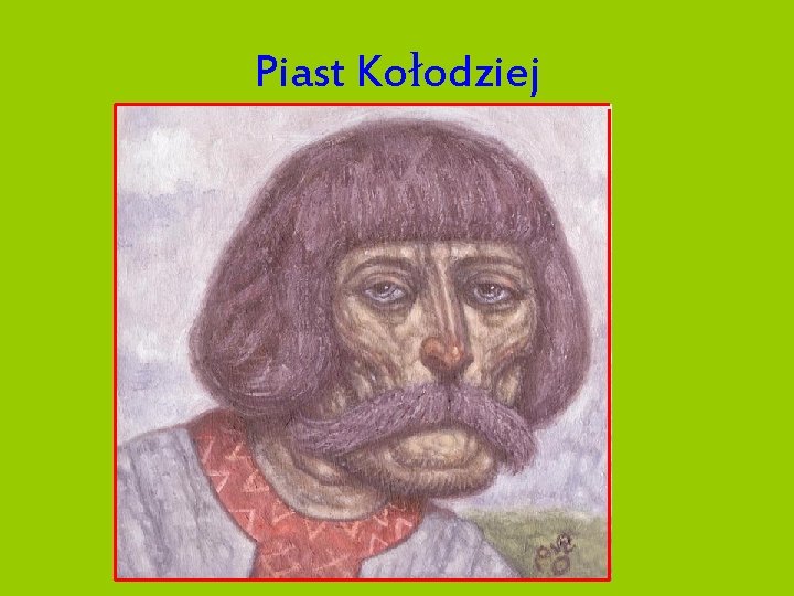 Piast Kołodziej 