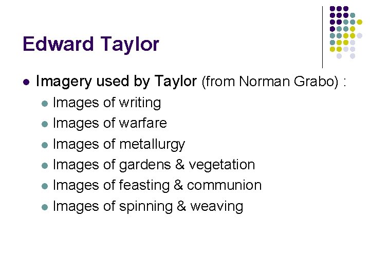 Edward Taylor l Imagery used by Taylor (from Norman Grabo) : Images of writing