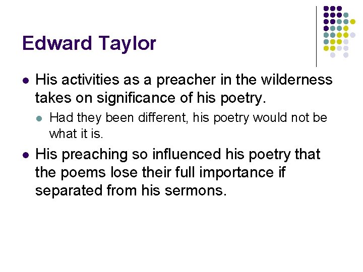 Edward Taylor l His activities as a preacher in the wilderness takes on significance