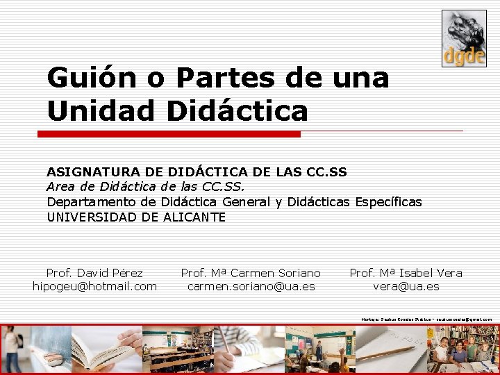 Guión o Partes de una Unidad Didáctica ASIGNATURA DE DIDÁCTICA DE LAS CC. SS