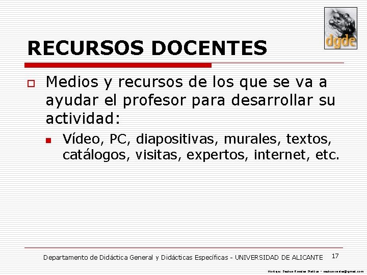 RECURSOS DOCENTES o Medios y recursos de los que se va a ayudar el