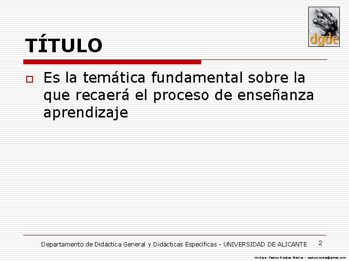 TÍTULO o Es la temática fundamental sobre la que recaerá el proceso de enseñanza