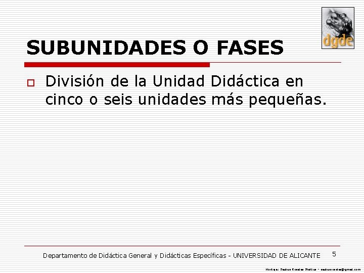SUBUNIDADES O FASES o División de la Unidad Didáctica en cinco o seis unidades