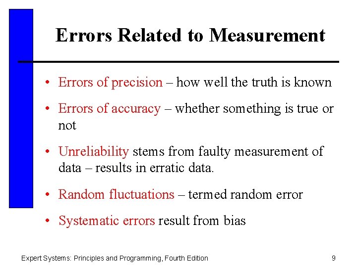 Errors Related to Measurement • Errors of precision – how well the truth is