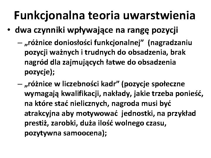 Funkcjonalna teoria uwarstwienia • dwa czynniki wpływające na rangę pozycji – „różnice doniosłości funkcjonalnej”