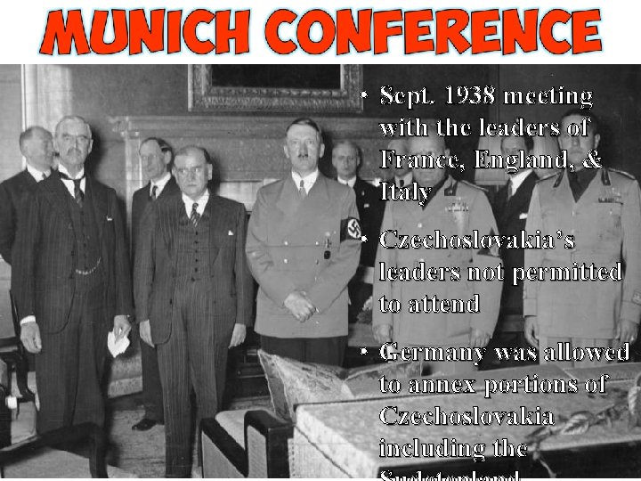  • Sept. 1938 meeting with the leaders of France, England, & Italy •