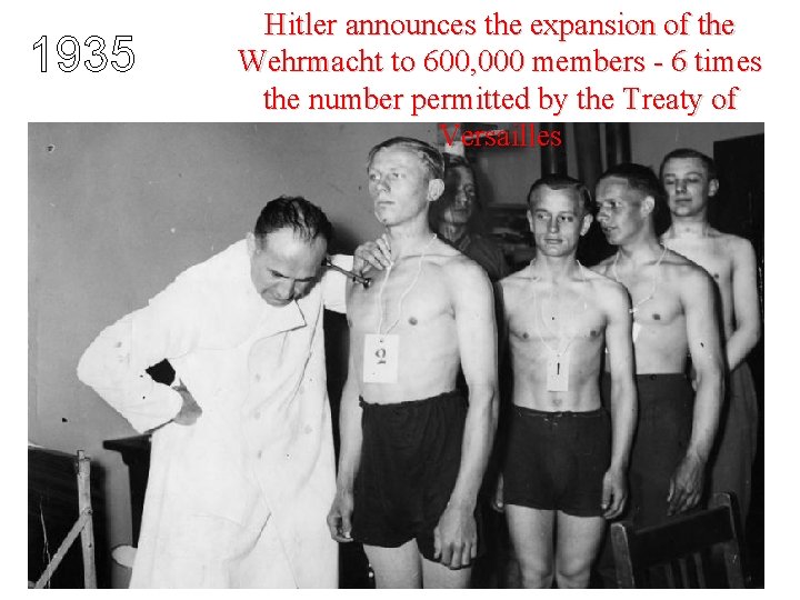 1935 Hitler announces the expansion of the Wehrmacht to 600, 000 members - 6