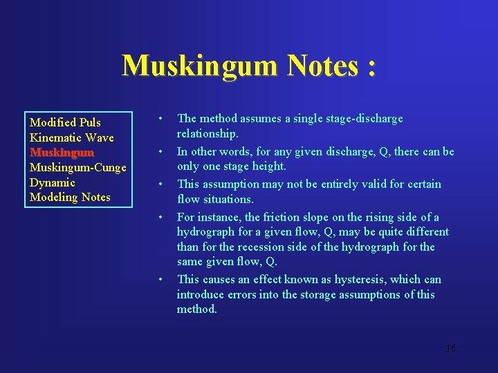 Muskingum Notes : Modified Puls Kinematic Wave Muskingum-Cunge Dynamic Modeling Notes • • •