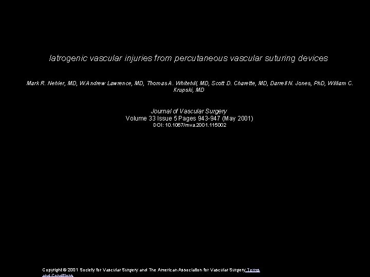 Iatrogenic vascular injuries from percutaneous vascular suturing devices Mark R. Nehler, MD, W. Andrew