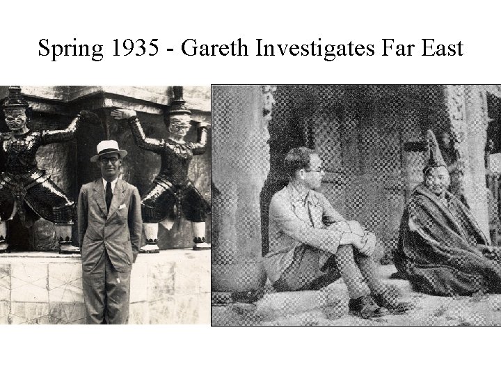 Spring 1935 - Gareth Investigates Far East 