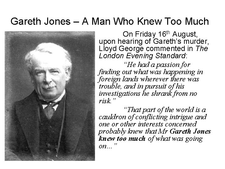 Gareth Jones – A Man Who Knew Too Much On Friday 16 th August,
