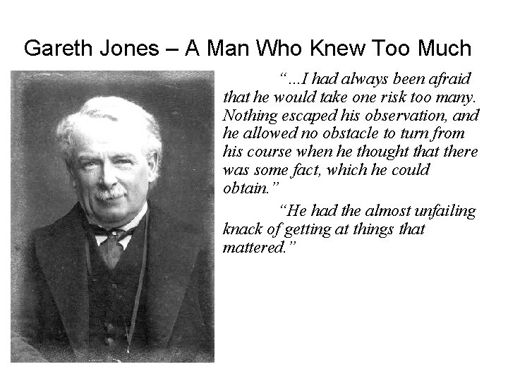 Gareth Jones – A Man Who Knew Too Much “…I had always been afraid