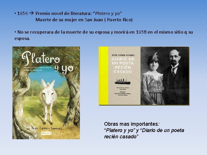  • 1956 Premio novel de literatura: “Platero y yo” Muerte de su mujer