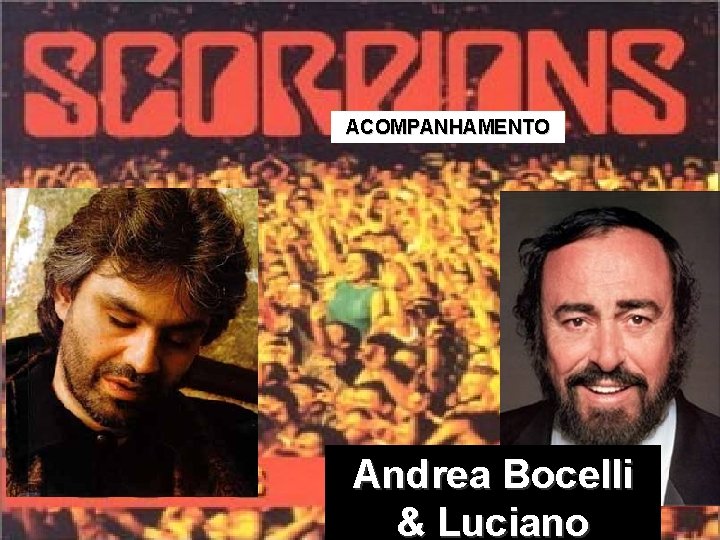 ACOMPANHAMENTO Andrea Bocelli &INTERPRETAÇÃO Luciano 