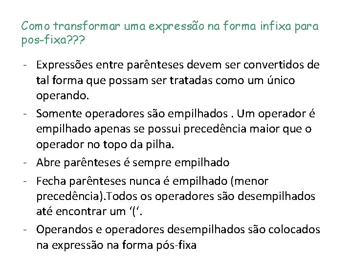 Como transformar uma expressão na forma infixa para pos-fixa? ? ? - Expressões entre Como transformar uma expressão na forma infixa para pos-fixa? ? ? - Expressões entre