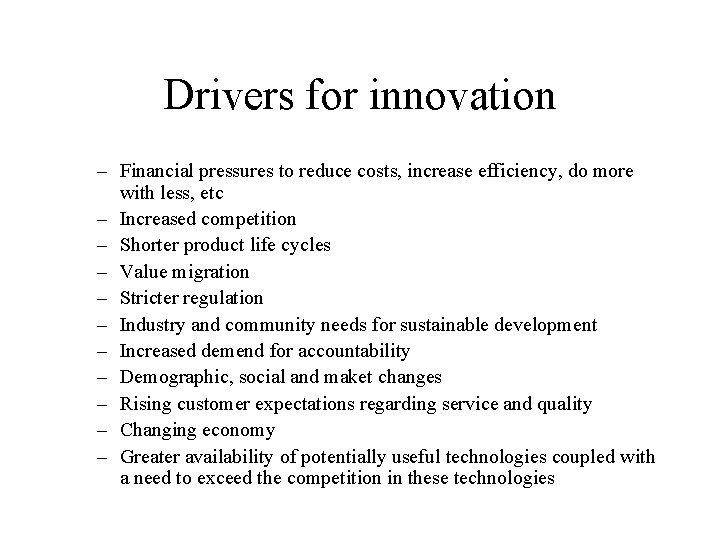 Drivers for innovation – Financial pressures to reduce costs, increase efficiency, do more with