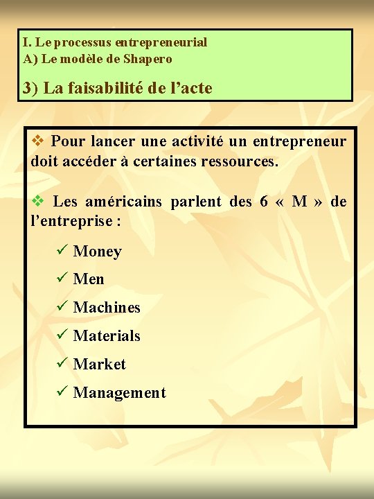 I. Le processus entrepreneurial A) Le modèle de Shapero 3) La faisabilité de l’acte