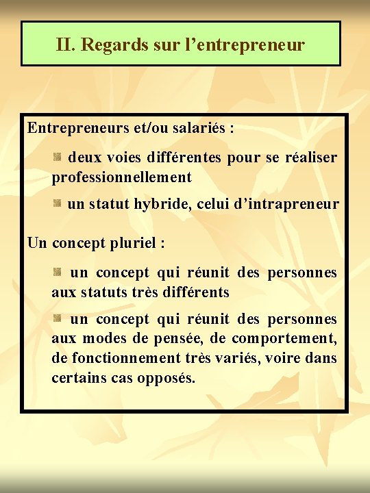 II. Regards sur l’entrepreneur Entrepreneurs et/ou salariés : deux voies différentes pour se réaliser