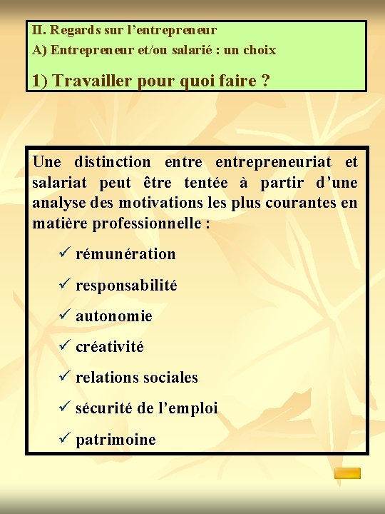 II. Regards sur l’entrepreneur A) Entrepreneur et/ou salarié : un choix 1) Travailler pour