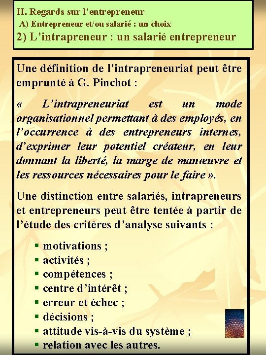II. Regards sur l’entrepreneur A) Entrepreneur et/ou salarié : un choix 2) L’intrapreneur :