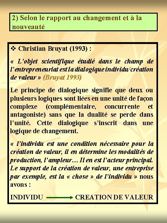 2) Selon le rapport au changement et à la nouveauté v Christian Bruyat (1993)
