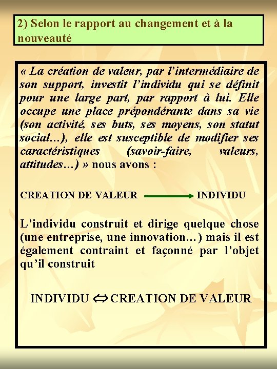 2) Selon le rapport au changement et à la nouveauté « La création de
