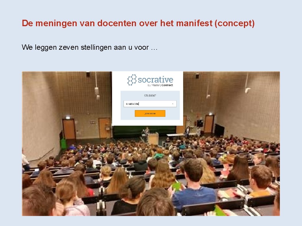 De meningen van docenten over het manifest (concept) We leggen zeven stellingen aan u