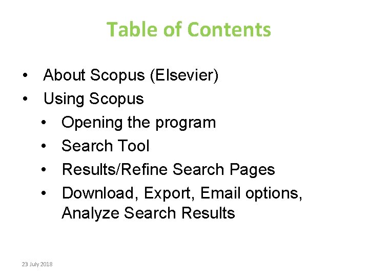 Table of Contents • About Scopus (Elsevier) • Using Scopus • Opening the program