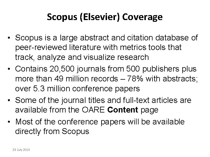 Scopus (Elsevier) Coverage • Scopus is a large abstract and citation database of peer-reviewed