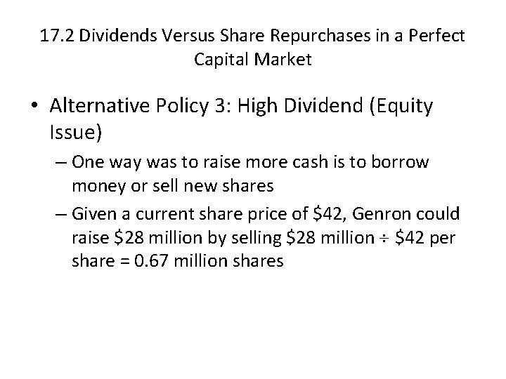 17. 2 Dividends Versus Share Repurchases in a Perfect Capital Market • Alternative Policy