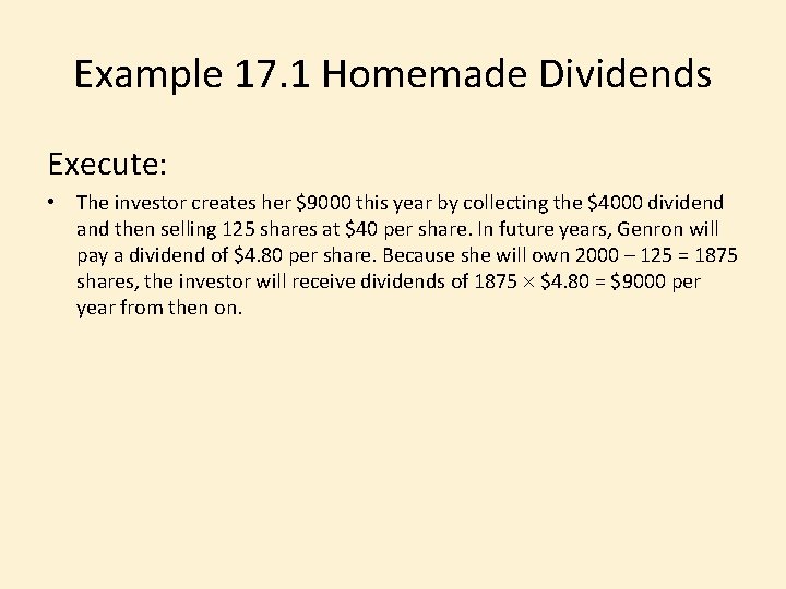 Example 17. 1 Homemade Dividends Execute: • The investor creates her $9000 this year