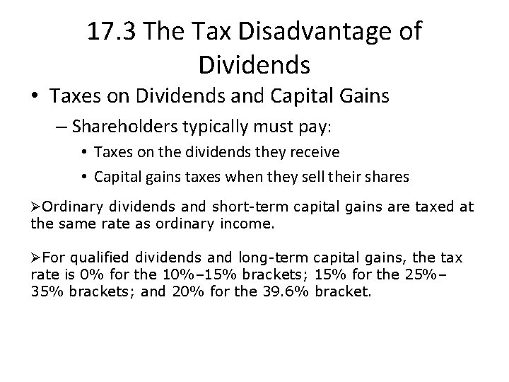 17. 3 The Tax Disadvantage of Dividends • Taxes on Dividends and Capital Gains