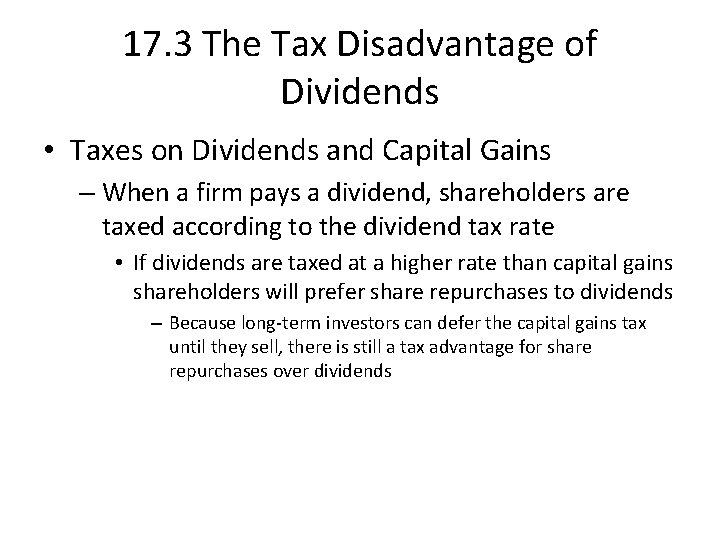 17. 3 The Tax Disadvantage of Dividends • Taxes on Dividends and Capital Gains