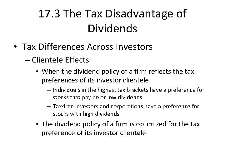 17. 3 The Tax Disadvantage of Dividends • Tax Differences Across Investors – Clientele