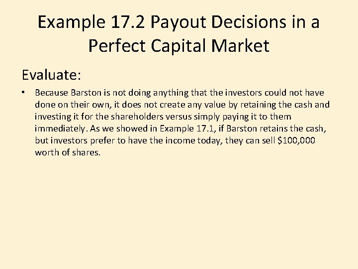 Example 17. 2 Payout Decisions in a Perfect Capital Market Evaluate: • Because Barston