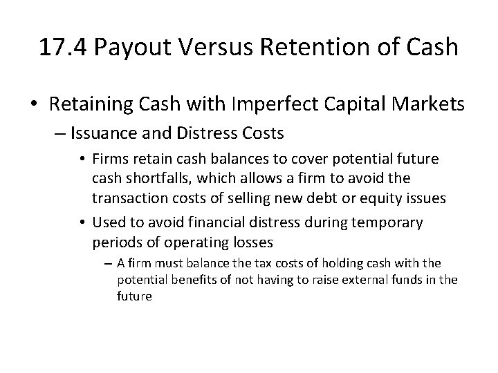 17. 4 Payout Versus Retention of Cash • Retaining Cash with Imperfect Capital Markets