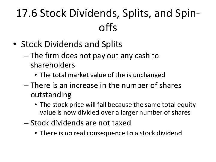 17. 6 Stock Dividends, Splits, and Spinoffs • Stock Dividends and Splits – The