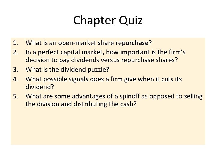 Chapter Quiz 1. What is an open-market share repurchase? 2. In a perfect capital