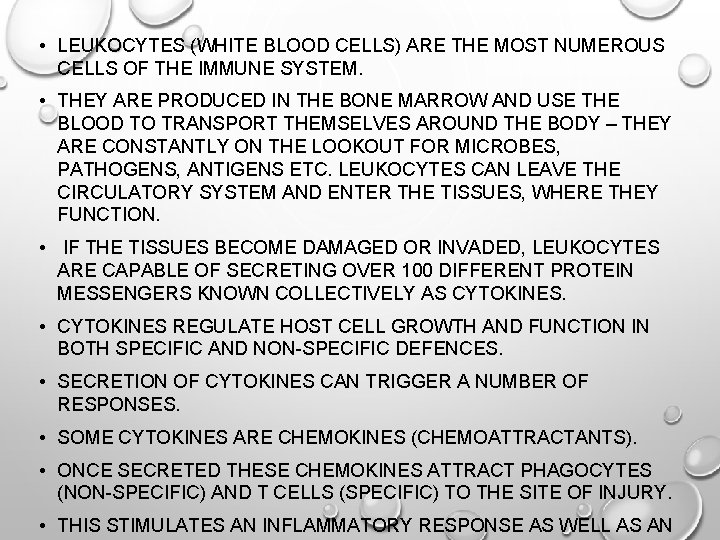  • LEUKOCYTES (WHITE BLOOD CELLS) ARE THE MOST NUMEROUS CELLS OF THE IMMUNE